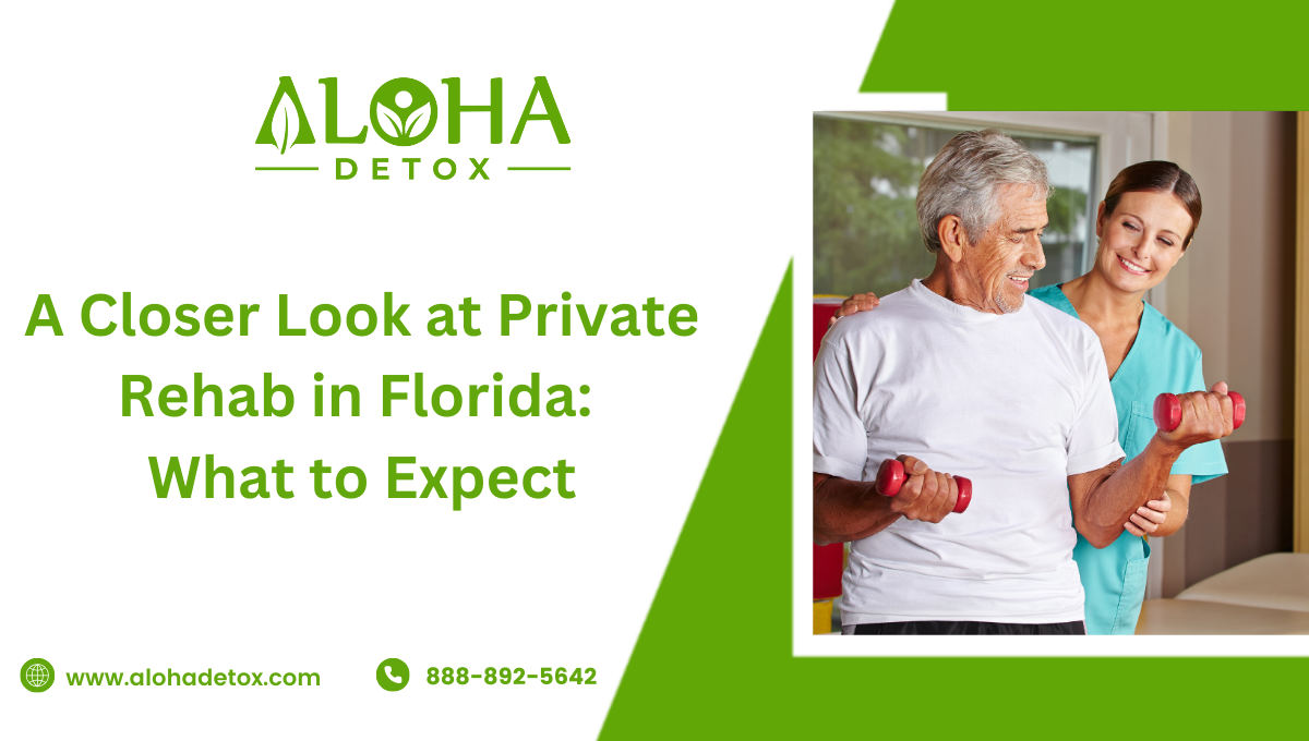 A Closer Look at Private Rehab in Florida: What to Expect