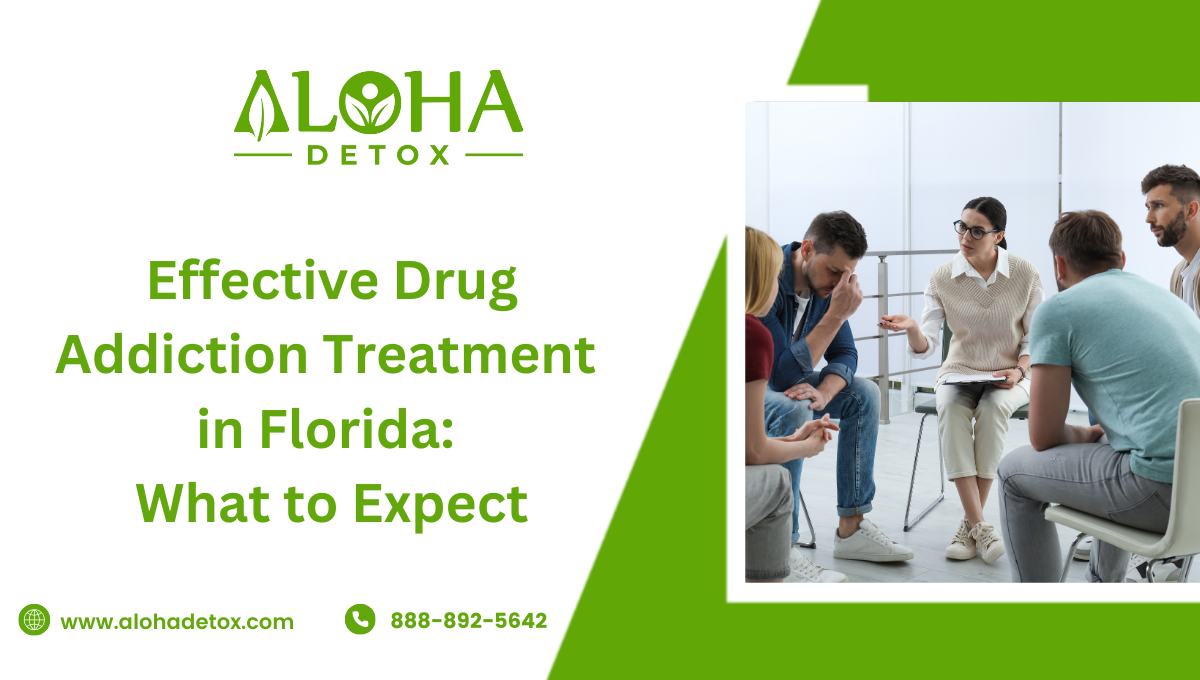 Effective Drug Addiction Treatment in Florida: What to Expect