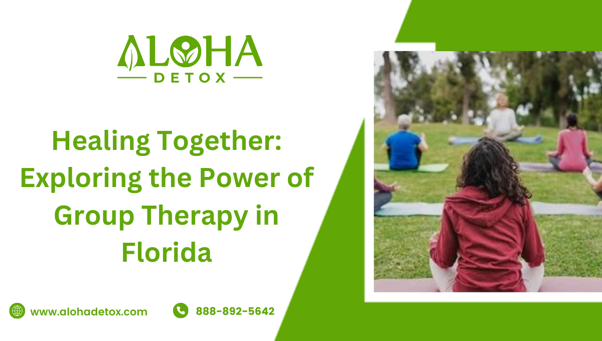 Healing Together: Exploring the Power of Group Therapy in Florida