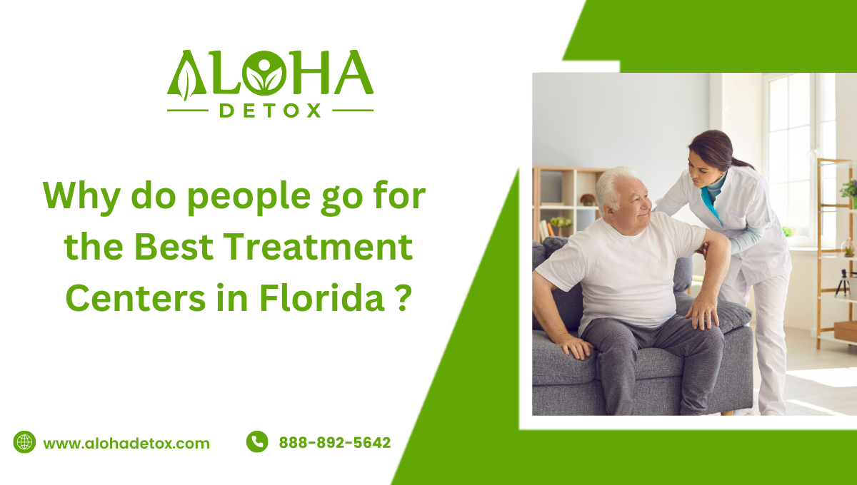 Why do people go for the Best Treatment Centers in Florida?